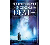 Kingdoms of Death: Christopher Ruocchio - NUOVO