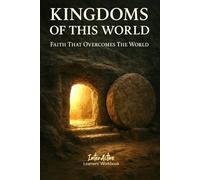 KINGDOMS of THIS WORLD - Faith That Overcomes the World: Interactive Bible Learning - Learners' Workbook