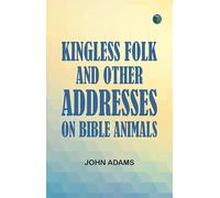 Kingless Folk, and Other Addresses on Bible Animals