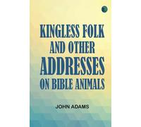 Kingless Folk and Other Addresses on Bible Animals