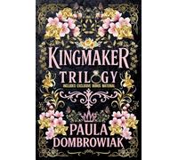 Kingmaker Trilogy Boxset: A Steamy Marriage of Convenience Billionaire Romance