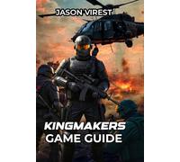 Kingmakers Game Guide: Strategies, Unit Mastery, and Co-Op Tactics to Dominate Medieval Battles with Modern Weapons