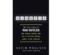Kingpin: The true story of Max Butler, the master hacker who ran a billion dollar cyber crime network