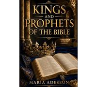 Kings and Prophets of The Bible: 2