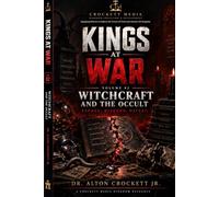 Kings At War, Volume 2: Witchcraft And The Occult: Exposing the Ancient War Against God's Order