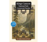 Kings Canyon National Park Crossword Puzzles: Crossword Puzzles with Easy to Read Print about Kings Canyon National Park, Nature, Wildlife and More | ... Gift for Vacations, Holidays and Relaxation