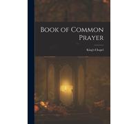 King's Chapel Book of Common Prayer (Tascabile)