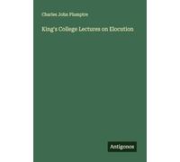 King's College Lectures on Elocution
