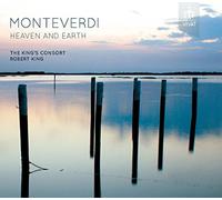 Kings Consort Robert King - Monteverdi: Heaven & Earth