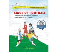 KINGS OF FOOTBALL: Messi, Ronaldo, Maradona & Pelé