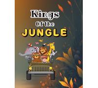 KINGS OF THE JUNGLE Coloring Book: Fun Jungle Animal Coloring Pages for Kids Aged 4-8