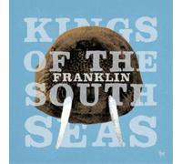 Kings of the South Seas Franklin (CD) Album
