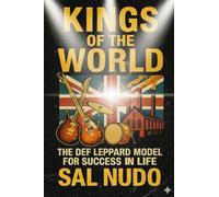 Kings of the World: The Def Leppard Model for Success in Life