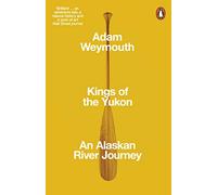 Adam Weymouth Kings of the Yukon (Tascabile)