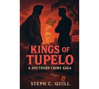 Kings of Tupelo: A Southern Crime Saga