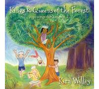 Kings & Queens Of The Forest: Yoga Songs For Kids Vol. 2 by Kira Willey (2014-11-18)