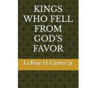 KINGS WHO FELL FROM GOD'S FAVOR