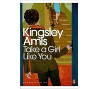 Kingsley Amis Take A Girl Like You (Tascabile) Penguin Modern Classics