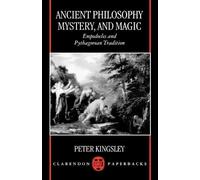 Kingsley Ancient Philosophy, Mystery, and Magic (Tascabile)