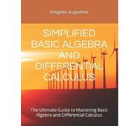 Kingsley Augustin Simplified Basic Algebra and Differential Calculu (Tascabile)