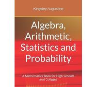 Kingsley Augustine Algebra, Arithmetic, Statistics and Probability (Tascabile)