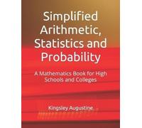 Kingsley Augustine Statistics and Probaility Simplified Arithmetic (Tascabile)