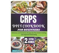 Kingsley Klopp CRPS Diet Cookbook for Beginners: Delicious and Nutri (Tascabile)