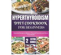 Kingsley Klopp Hyperthyroidism Diet Cookbook for Beginners (Tascabile)