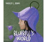 Kingsley L Dennis Bluebell's World (Copertina rigida)