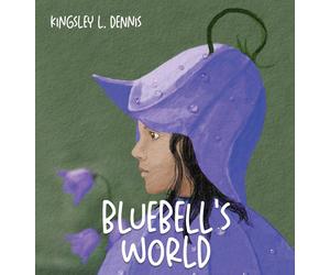 Kingsley L Dennis Bluebell's World (Copertina rigida)