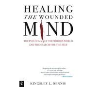 Kingsley L. Dennis Healing the Wounded Mind (Tascabile)