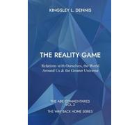 Kingsley L Dennis The Reality Game (Tascabile) Way Back Home