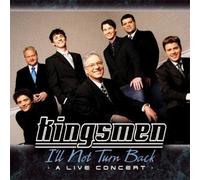 Kingsmen - I'll Not Turn Back - A Live Concert