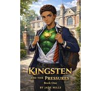 KINGSTEN AND THE PRESSURES: BOOK ONE