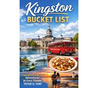 KINGSTON BUCKET LIST: Experiences, Eats, and Adventures for Every Traveler