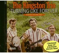 Kingston Trio - TURNING LIKE FOREVER:..