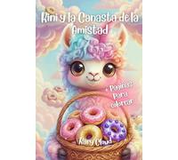 Kini y la Canasta de la Amistad: Un dulce cuento infantil sobre la amistad con páginas para colorear