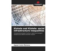 Kinkala and Kintele: social infrastructure inequalities: Comparative analysis of school, health and transport infrastructure deficits and their impacts
