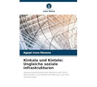Kinkala und Kintele: Ungleiche soziale infrastrukturen: Vergleichende Analyse der Defizite in der Schul-, Gesundheits- und Verkehrsinfrastruktur und ihrer Auswirkungen