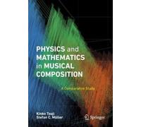 Kinko Tsuji Stefan C. Physics and Mathematics in Musical Comp (Copertina rigida)