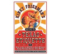 Kinky Friedman Kinky Friedman's Guide to Texas Etiquette (Tascabile)