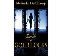 Kinky Secrets of Goldilocks
