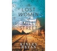 Kinley Bryan The Lost Women of Mill Street (Tascabile)