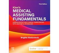Kinn's Medical Assisting Fundamentals: Administrative and Clinical Competencies With Anatomy & Physiology