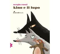 Kino e il lupo. Ediz. illustrata