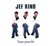 KINO, JEF - TOUS PAREILS