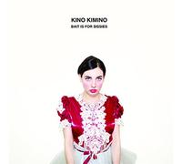 KINO KIMINO - BAIT IS FOR SISSIES