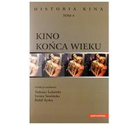 Kino końca wieku.: Historia kina Tom 4
