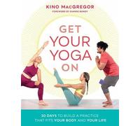 Kino Macgregor Get Your Yoga On (Tascabile)