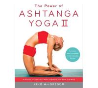 Kino MacGregor The Power of Ashtanga Yoga II: The Intermediate Serie (Tascabile)